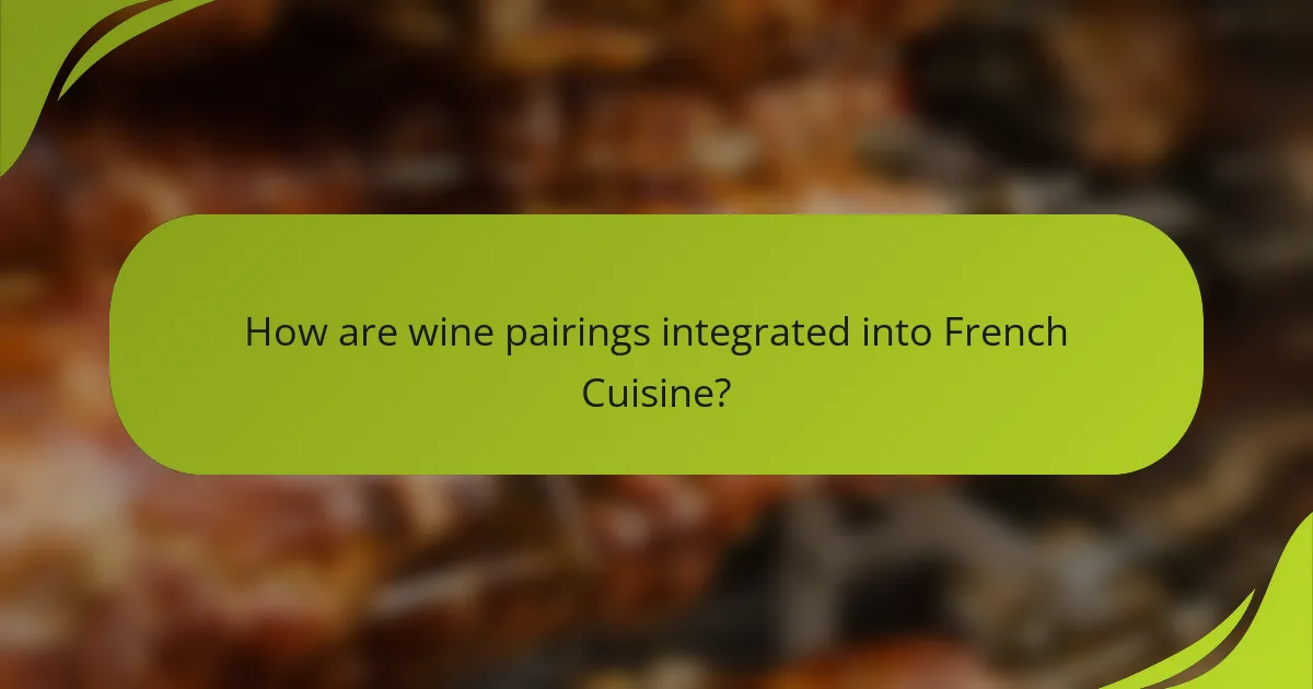 How are wine pairings integrated into French Cuisine?