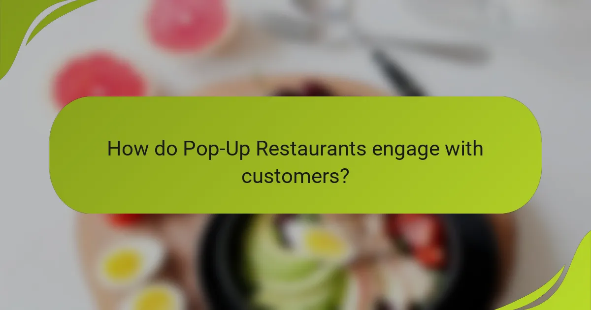 How do Pop-Up Restaurants engage with customers?