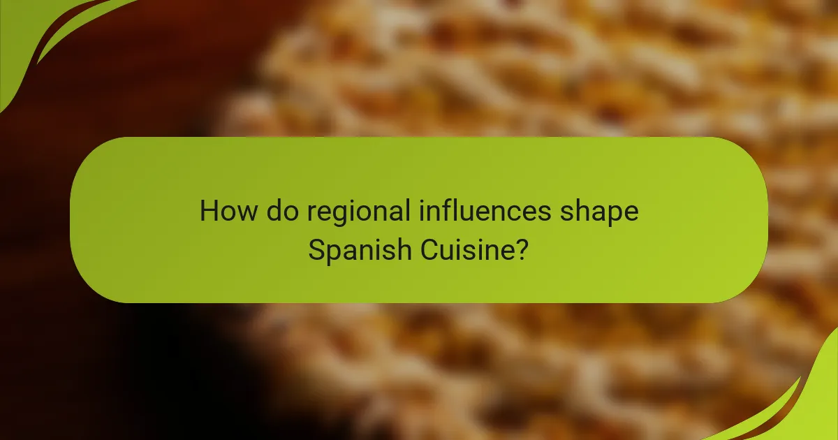 How do regional influences shape Spanish Cuisine?
