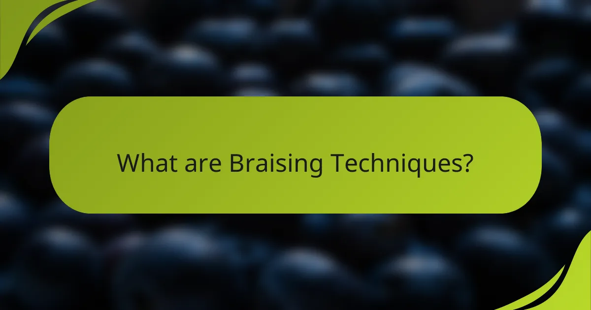 What are Braising Techniques?