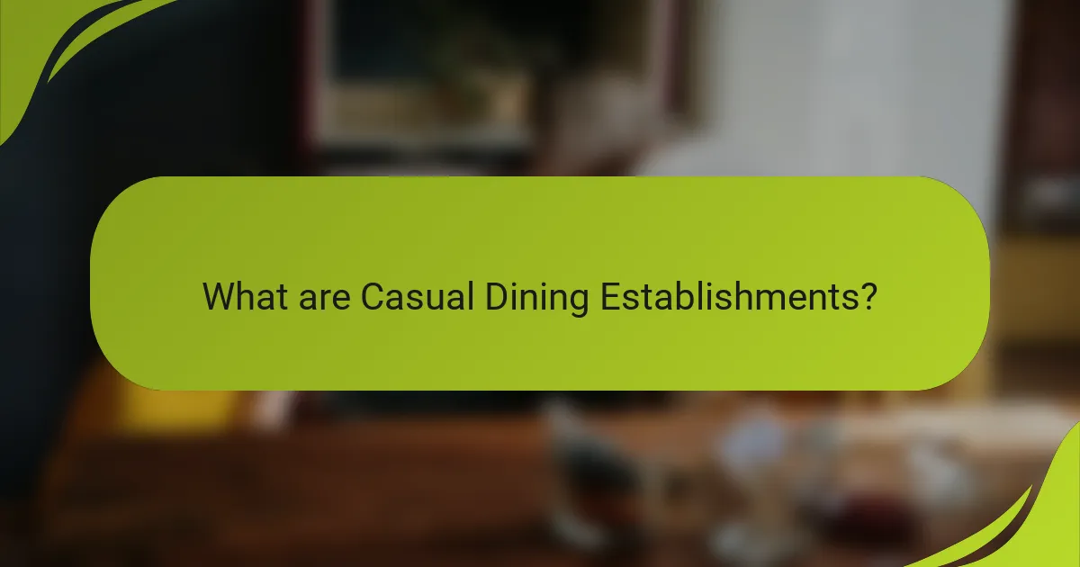 What are Casual Dining Establishments?
