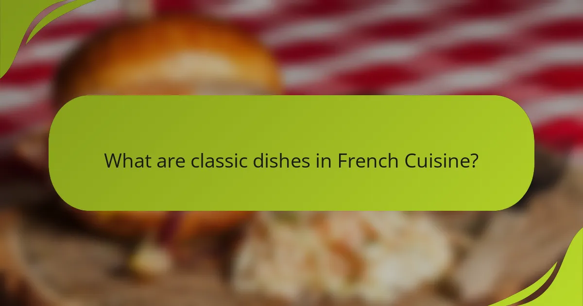 What are classic dishes in French Cuisine?