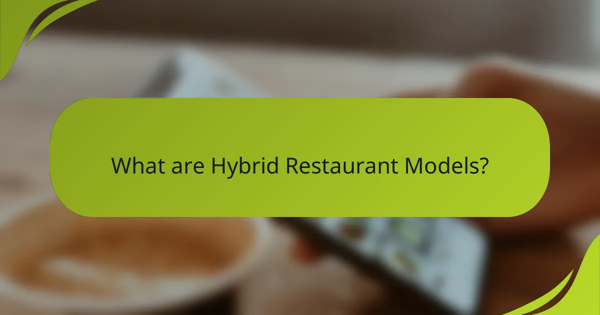 What are Hybrid Restaurant Models?