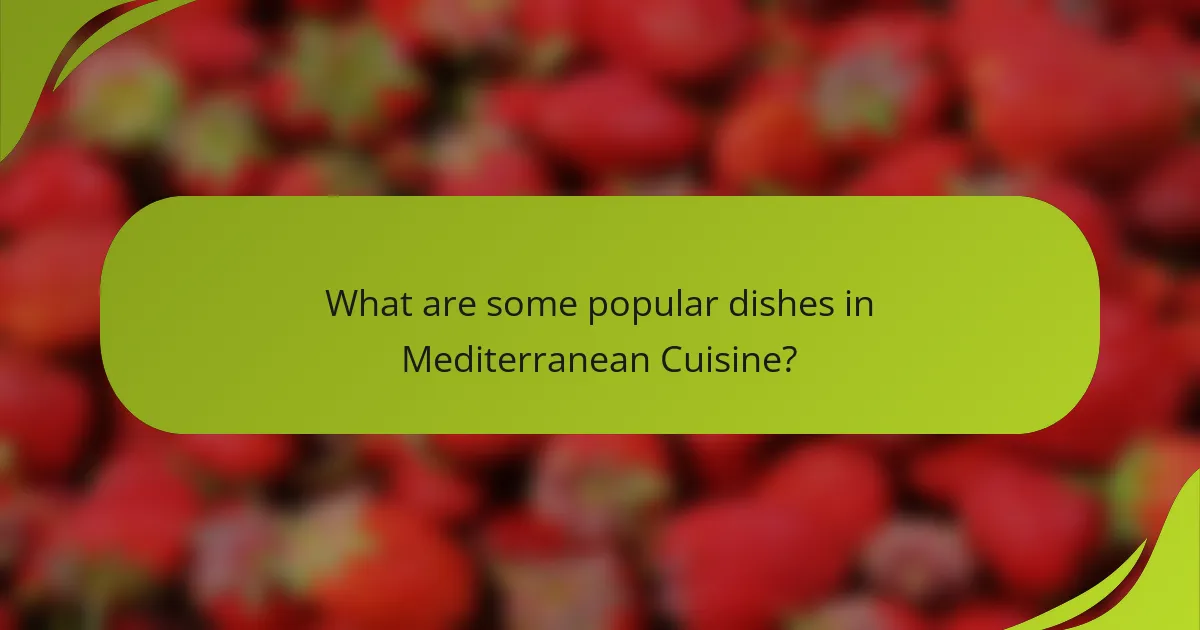 What are some popular dishes in Mediterranean Cuisine?