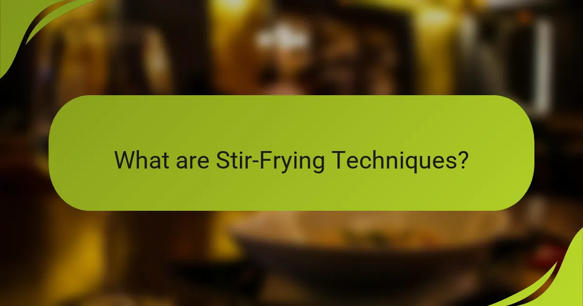 What are Stir-Frying Techniques?