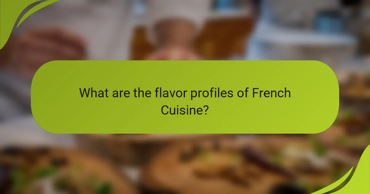 What are the flavor profiles of French Cuisine?