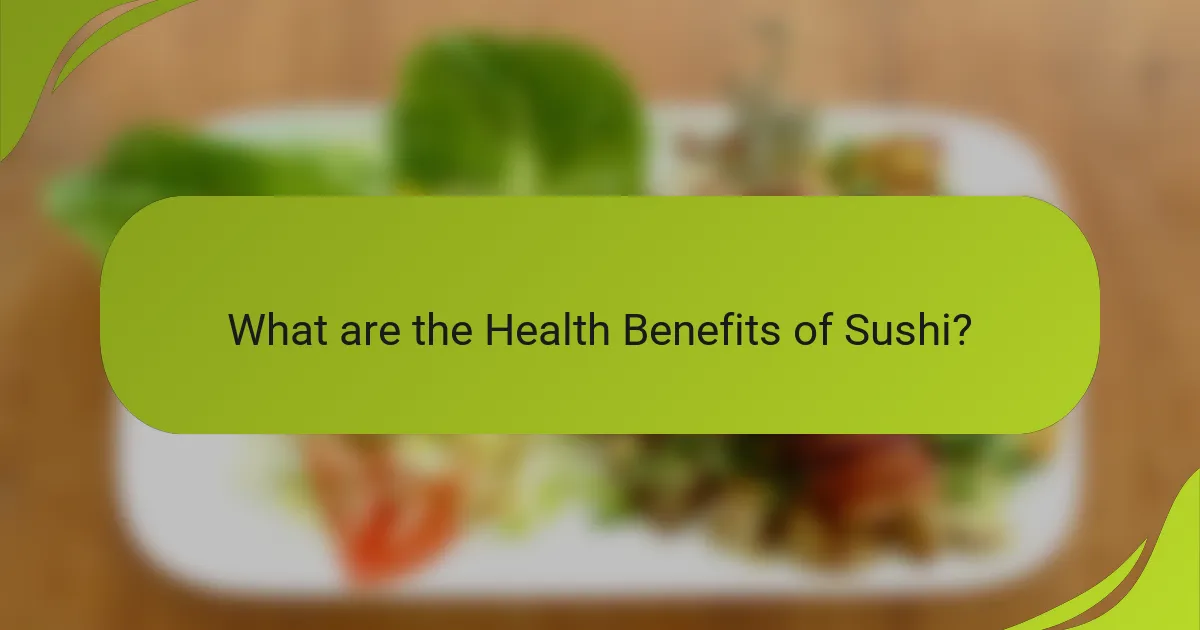 What are the Health Benefits of Sushi?