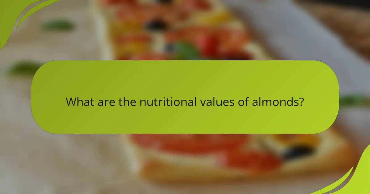 What are the nutritional values of almonds?