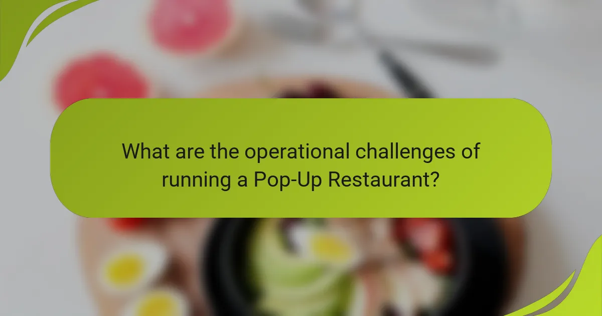 What are the operational challenges of running a Pop-Up Restaurant?