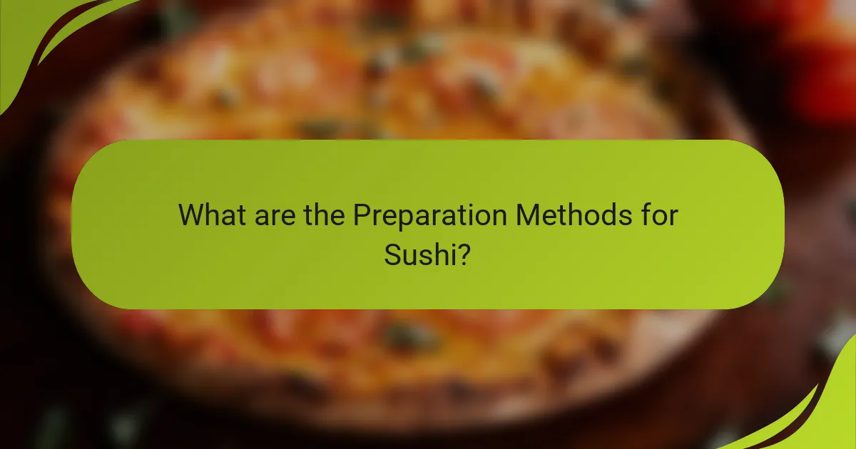 What are the Preparation Methods for Sushi?