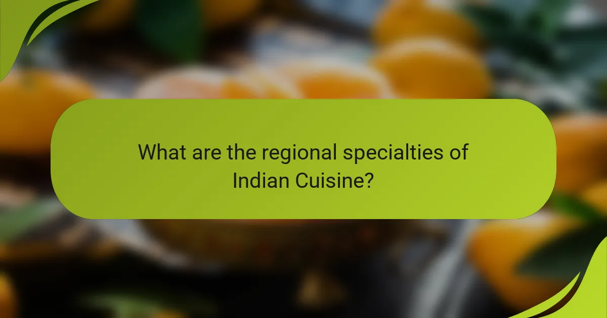 What are the regional specialties of Indian Cuisine?
