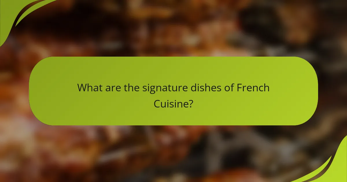 What are the signature dishes of French Cuisine?