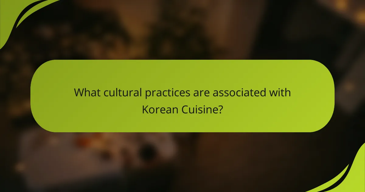 What cultural practices are associated with Korean Cuisine?