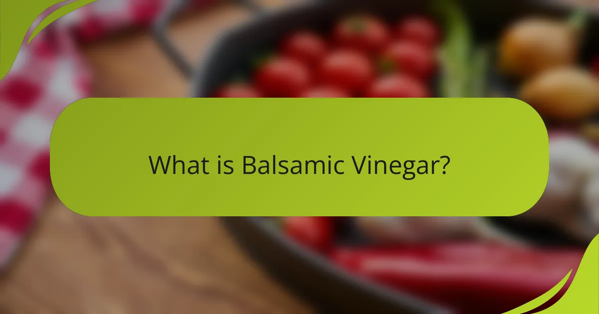 What is Balsamic Vinegar?