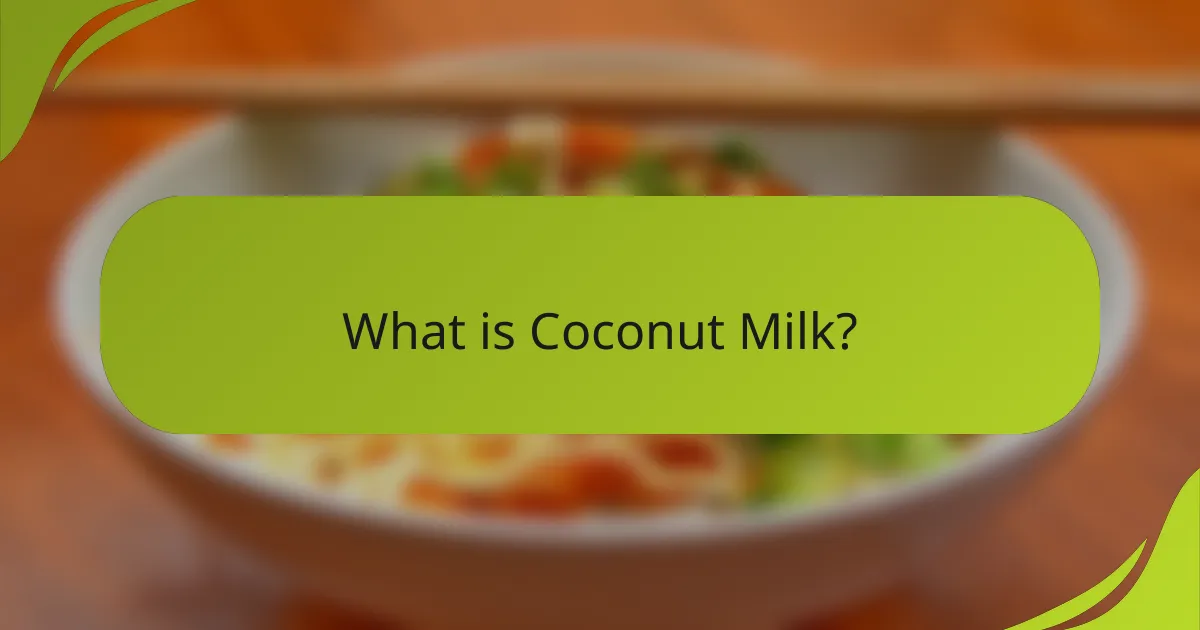 What is Coconut Milk?