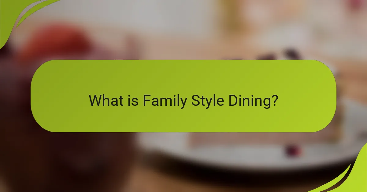 What is Family Style Dining?