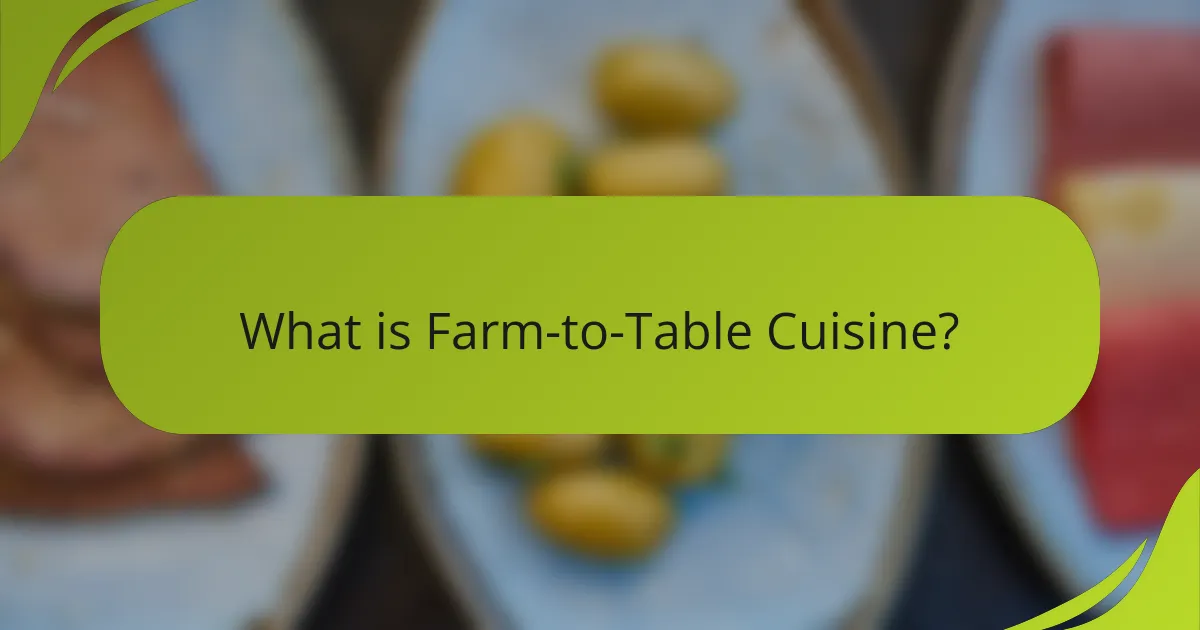 What is Farm-to-Table Cuisine?