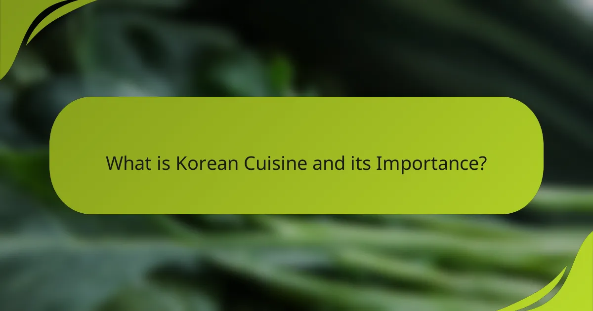 What is Korean Cuisine and its Importance?
