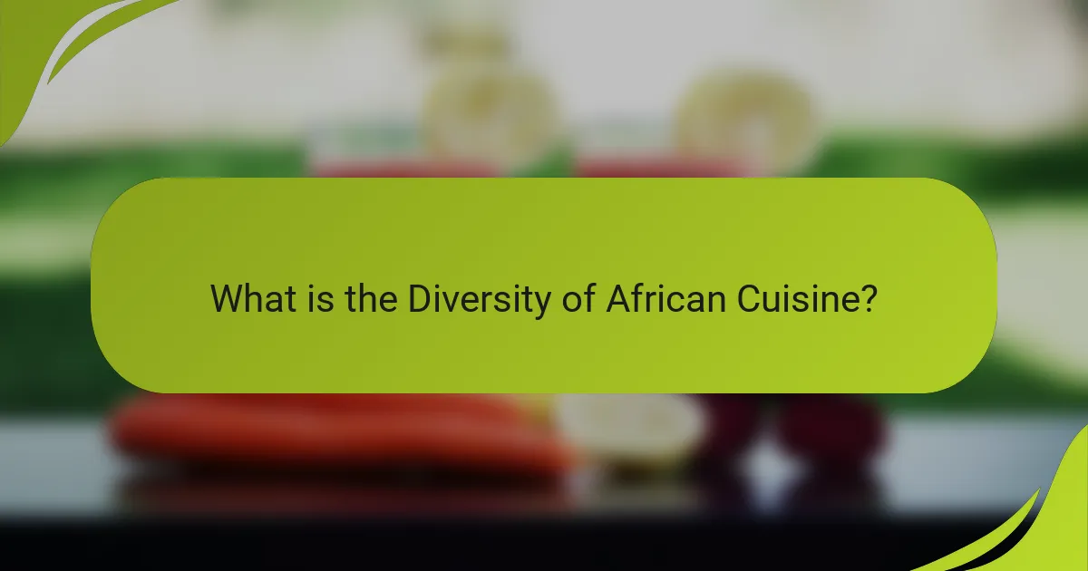 What is the Diversity of African Cuisine?