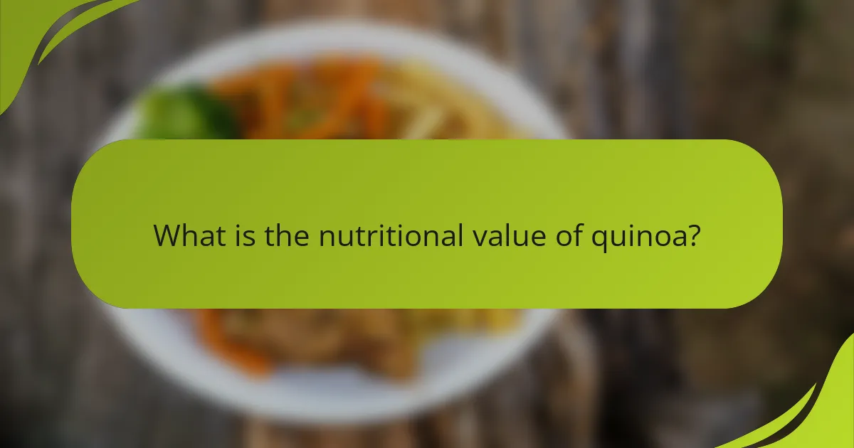 What is the nutritional value of quinoa?