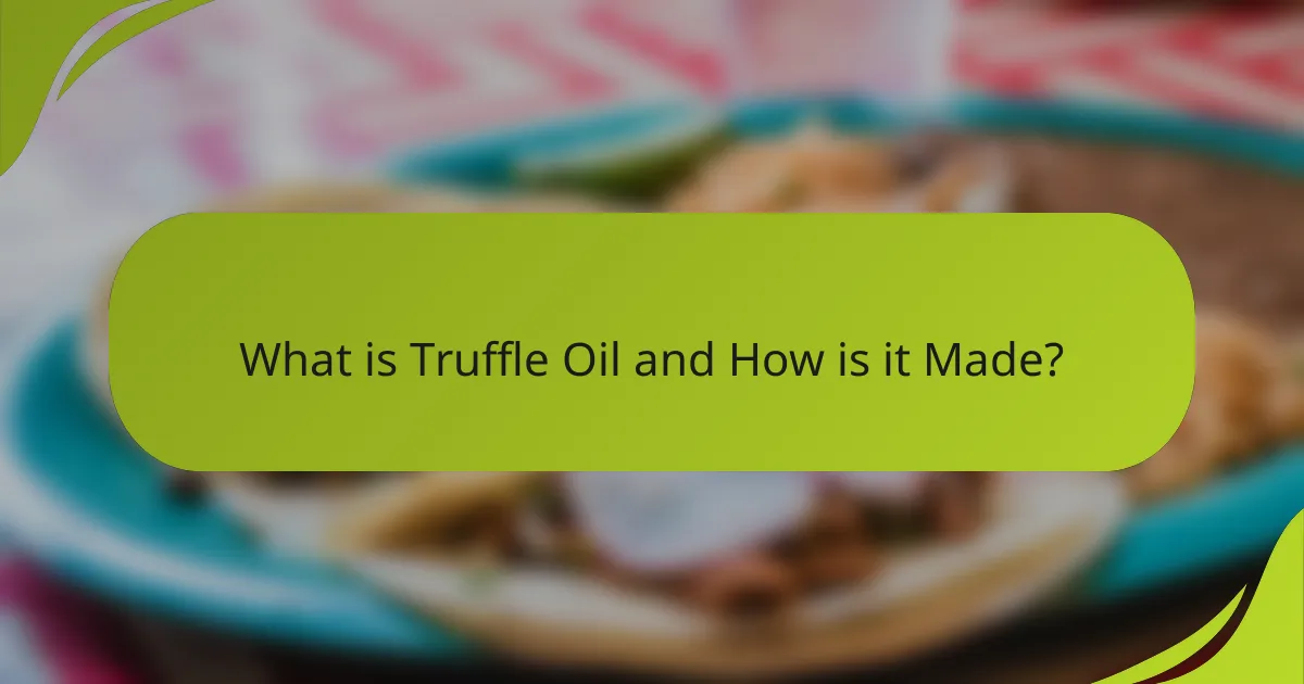 What is Truffle Oil and How is it Made?