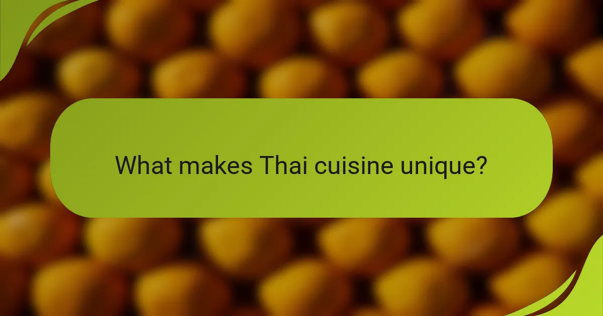 What makes Thai cuisine unique?