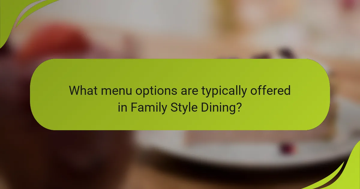 What menu options are typically offered in Family Style Dining?