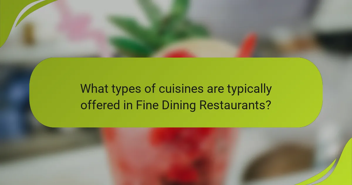 What types of cuisines are typically offered in Fine Dining Restaurants?